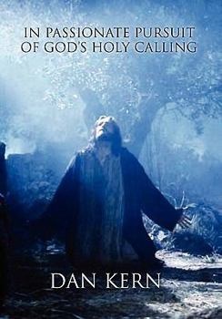 Hardcover In Passionate Pursuit of God's Holy Calling Book