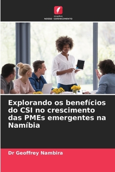 Paperback Explorando os benefícios do CSI no crescimento das PMEs emergentes na Namíbia [Portuguese] Book