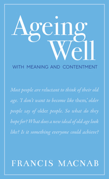 Ageing Well: With Meaning and Contentment