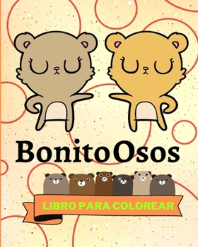 Paperback Libro para colorear con osos bonitos: Adorables páginas para colorear de osos para niños [Spanish] Book