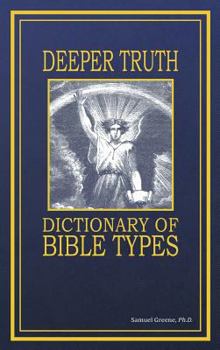 Hardcover Deeper Truth Dictionary Of Bible Types Book