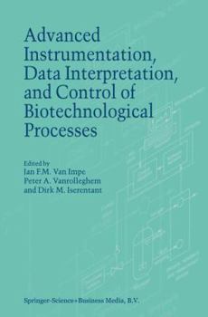 Paperback Advanced Instrumentation, Data Interpretation, and Control of Biotechnological Processes Book