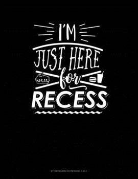 I'm Just Here for Recess: Storyboard Notebook 1.85:1
