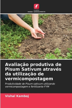 Paperback Avaliação produtiva de Pisum Sativum através da utilização de vermicompostagem [Portuguese] Book