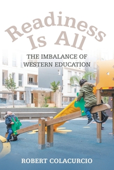 Readiness Is All: The Imbalance of Western Education