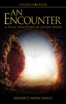 Paperback An Encounter - A Daily Discovery in Divine Word: Volume III Easter Book