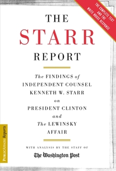 Paperback The Starr Report: The Findings of Independent Counsel Kenneth Starr on President Clinton and the Lewinsky Affair Book