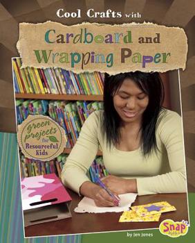 Hardcover Cool Crafts with Cardboard and Wrapping Paper: Green Projects for Resourceful Kids Book