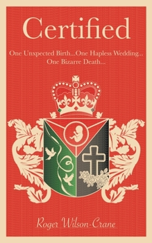 Paperback Certified: One Unexpected Birth... One Hapless Wedding... One Bizarre Death Book
