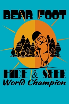 Bearfoot Hide and seek world champion: Sasquatch believer Notebook Walking Bear Gifts for Campers and Bigfoot believers Blush Notes 6x9 100 noBleed