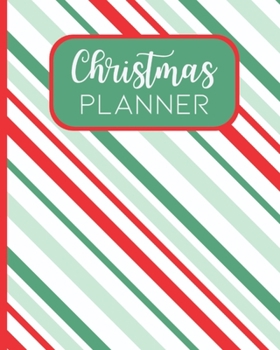 Christmas Planner : The Ultimate Christmas Organizing Journal for Stress-Free Planning! Track Your Parties, Shopping, Gifts, Recipes and So Much MORE! 8 X 10 100 - Pages
