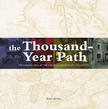 Paperback Thousand-Year Path: The Canada Hall at the Canadian Museum of Civilization Book