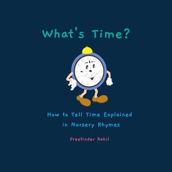 Paperback What's Time?: How to Tell Time Explained in Nursery Rhymes Book