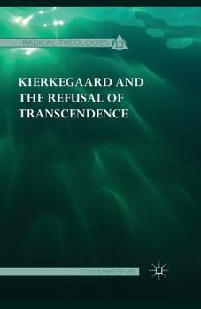 Paperback Kierkegaard and the Refusal of Transcendence Book