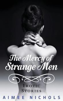 Paperback The Mercy of Strange Men: Erotic Stories Book