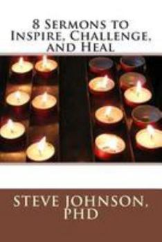 Paperback 8 Sermons to Inspire, Challenge, and Heal (REBT and Christian Growth Series) Book