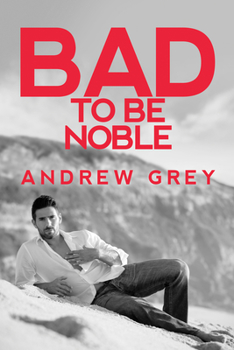 Paperback Bad to Be Noble: Volume 3 Book