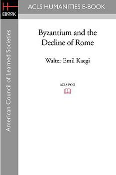 Paperback Byzantium and the Decline of Rome Book