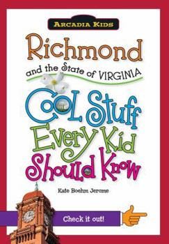 Paperback Richmond and the State of Virginia: Cool Stuff Every Kid Should Know Book
