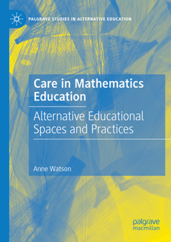 Paperback Care in Mathematics Education: Alternative Educational Spaces and Practices Book