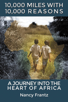 Paperback 10,000 Miles With 10,000 Reasons: A Journey into the Heart of Africa Book
