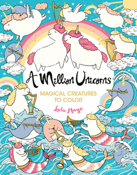 Paperback A Million Unicorns: Magical Creatures to Color Book