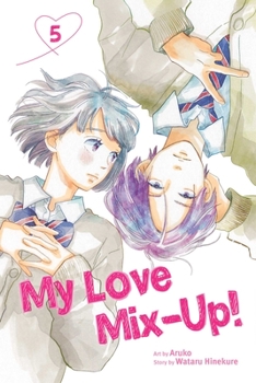 My Love Mix-Up!, Vol. 5 - Book #5 of the  [Kieta Hatsukoi]