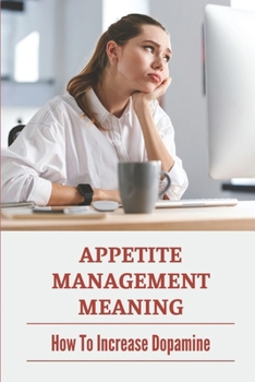 Paperback Appetite Management Meaning: How To Increase Dopamine: Dopamine Supplements Book