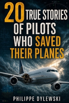 Paperback 20 True Stories of Pilots Who Saved Their Planes Book