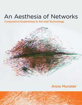 Hardcover An Aesthesia of Networks: Conjunctive Experience in Art and Technology Book
