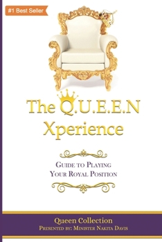 Paperback The Q.U.E.E.N Xperience: Guide to Playing Your Royal Position Book