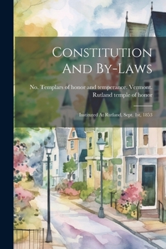 Paperback Constitution And By-laws: Instituted At Rutland, Sept. 1st, 1853 Book