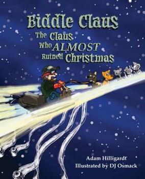 Hardcover Biddle Claus: The Claus Who Almost Ruined Christmas Book