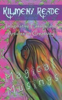 Paperback Magical Musings: Imaginative Essays and Articles on Creativity Book