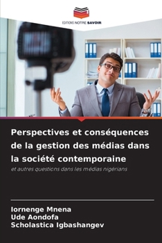 Paperback Perspectives et conséquences de la gestion des médias dans la société contemporaine [French] Book