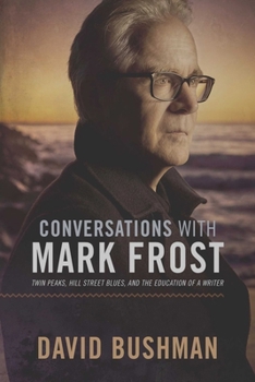 Paperback Conversations with Mark Frost: Twin Peaks, Hill Street Blues, and the Education of a Writer Book