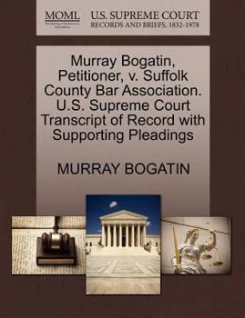 Murray Bogatin, Petitioner, v. Suffolk County Bar Association. U.S. Supreme Court Transcript of Record with Supporting Pleadings