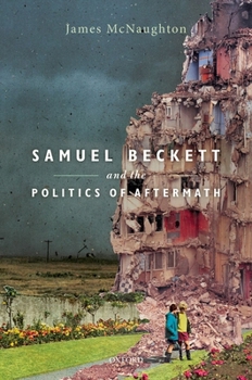 Hardcover Samuel Beckett and the Politics of Aftermath Book