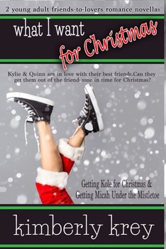 Paperback What I Want for Christmas: Two Young Adult Romance Novellas Book