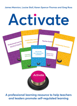Misc. Activate: A Professional Learning Resource to Help Teachers and Leaders Promote Self-Regulated Learning Book