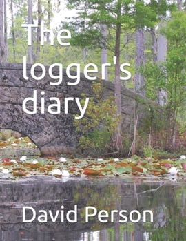 Paperback The logger's diary Book