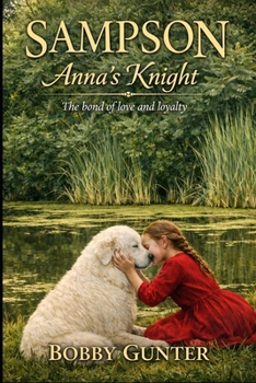 SAMPSON: ANNA'S KNIGHT: The Bond of Love and Loyalty
