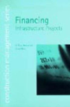 Paperback Financing Infrastructure Projects (Construction Management Series) (Student Paperbacks) Book