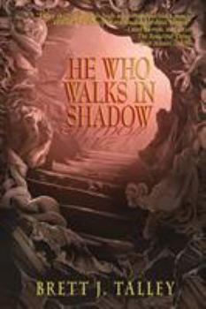 He Who Walks in Shadow - Book #2 of the That Which Should Not Be