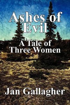 Paperback Ashes of Evil: A Tale of Three Women Book