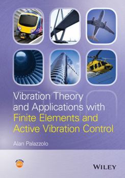 Hardcover Vibration Theory and Applications with Finite Elements and Active Vibration Control Book