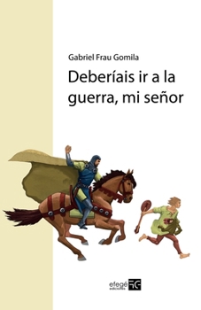 Paperback Deberíais ir a la guerra, mi señor [Spanish] Book