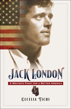 Hardcover Jack London: A Writer's Fight for a Better America Book