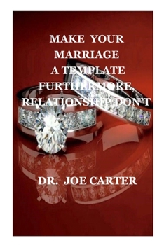 Paperback Make Your Marriage a Template: Furthermore, Relationship Don't Book