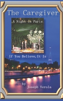Paperback The Caregiver: If You Believe, It Is Book
